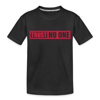 trust no one quote - Kids' Premium Organic T-Shirt - black - Front