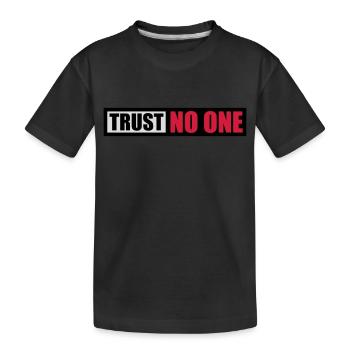 trust no one quote - Kids' Premium Organic T-Shirt - black - Front