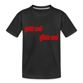 geht ned gibts ned mundart - Kinder Premium Bio T-Shirt - Schwarz - Vorne