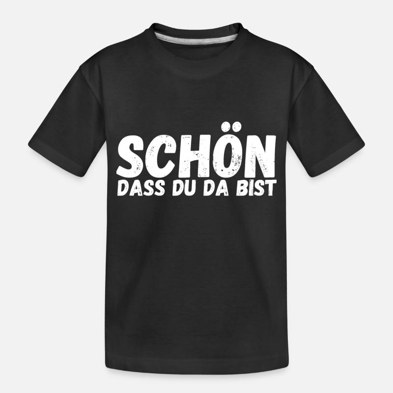 Schön, dass du da bist - Kinder Premium Bio T-Shirt - Schwarz
