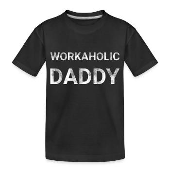Workaholic Daddy - Kids' Premium Organic T-Shirt - black - Front