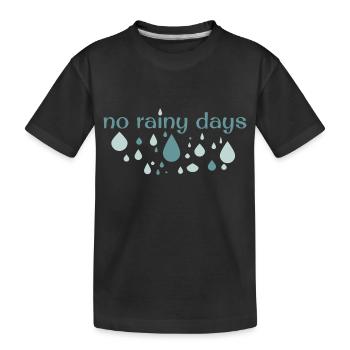 Pas de jours de pluie - T-shirt bio Premium Enfant - noir - Devant