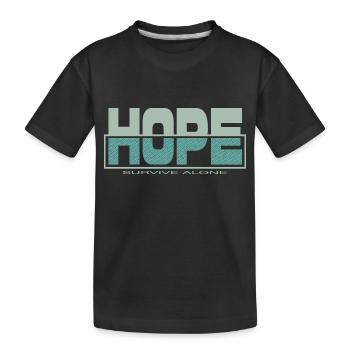 HOPE survive alone - Kids' Premium Organic T-Shirt - black - Front