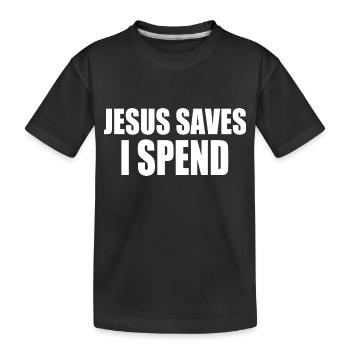 jesus saves i spend - Kinder Premium Bio T-Shirt - Schwarz - Vorne