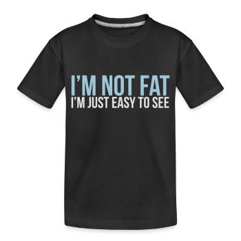 im not fat - Kids' Premium Organic T-Shirt - black - Front