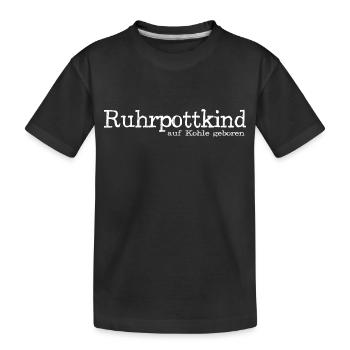 Ruhrpottkind - auf Kohle geboren - Ruhrpott - Pott - Kinder Premium Bio T-Shirt - Schwarz - Vorne