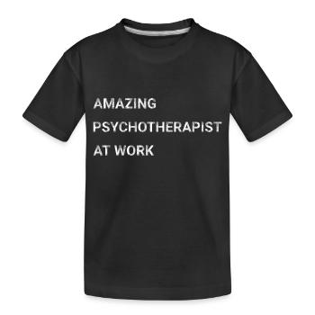 Amazing Psychotherapist At Work - Kids' Premium Organic T-Shirt - black - Front