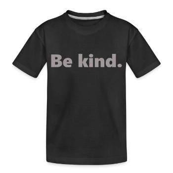 Be kind. - Kinder Premium Bio T-Shirt - Schwarz - Vorne