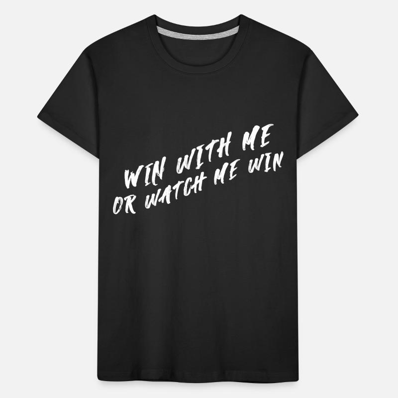 Gewinne mit mir oder sieh, wie ich gewinne Kinder Premium Bio T-Shirt