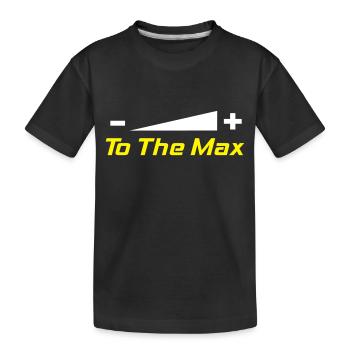 To The Max - Kinder Premium Bio T-Shirt - Schwarz - Vorne