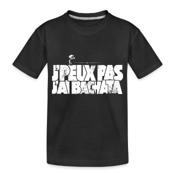 J'peux pas j'ai Bachata - T-shirt bio Premium Enfant - noir - Devant