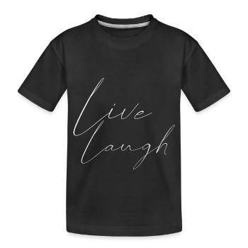 live laugh - Kids' Premium Organic T-Shirt - black - Front