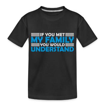 you would understand quote - Kids' Premium Organic T-Shirt - black - Front