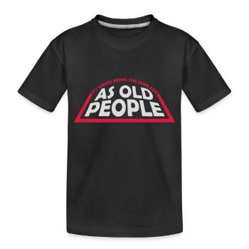être âgé - T-shirt bio Premium Enfant - noir - Devant