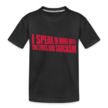 speak lyrics and sarcasm - Kids' Premium Organic T-Shirt - black - Front