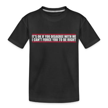 Vous n’êtes pas d’accord avec moi - T-shirt bio Premium Enfant - noir - Devant