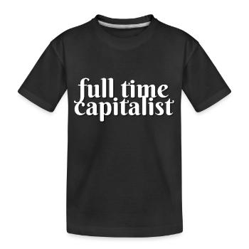 Full-time capitalist - Kids' Premium Organic T-Shirt - black - Front