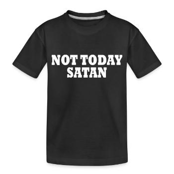 Not today satan - Kids' Premium Organic T-Shirt - black - Front