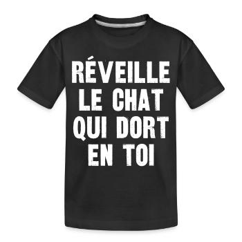 réveille le chat qui dort en toi - T-shirt bio Premium Enfant - noir - Devant