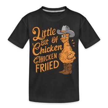 A Little Bit of Chicken Fried - Kinder Premium Bio T-Shirt - Schwarz - Vorne