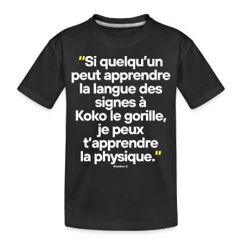 Big Bang Théory - Citation célèbre de séries TV - T-shirt bio Premium Enfant - noir - Devant