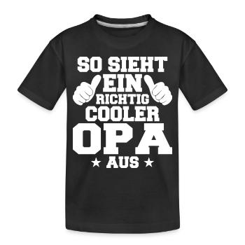 So Sieht Ein Richtig Cooler Opa Aus - Kinder Premium Bio T-Shirt - Schwarz - Vorne