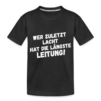 Wer zuletzt lacht - Kinder Premium Bio T-Shirt - Schwarz - Vorne