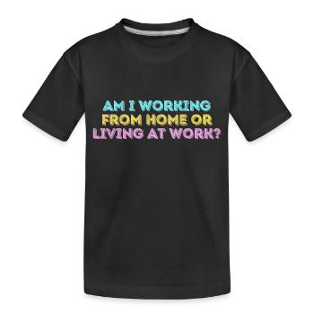 Am i working from home or living at work funny - T-shirt bio Premium Enfant - noir - Devant