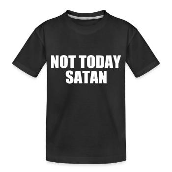 Not today satan - Kids' Premium Organic T-Shirt - black - Front