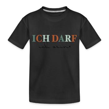 Ich darf ich sein–Statement - Kinder Premium Bio T-Shirt - Schwarz - Vorne