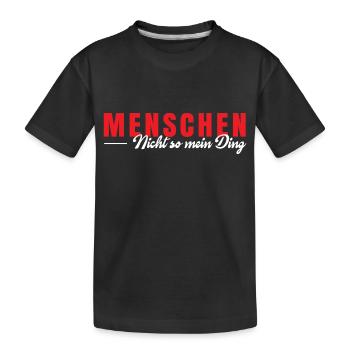Menschen nicht so meins - Kinder Premium Bio T-Shirt - Schwarz - Vorne