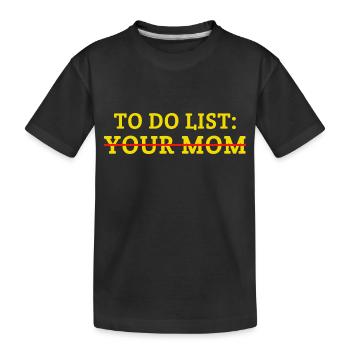 To-Do-Liste für deine Mutter - Kinder Premium Bio T-Shirt - Schwarz - Vorne