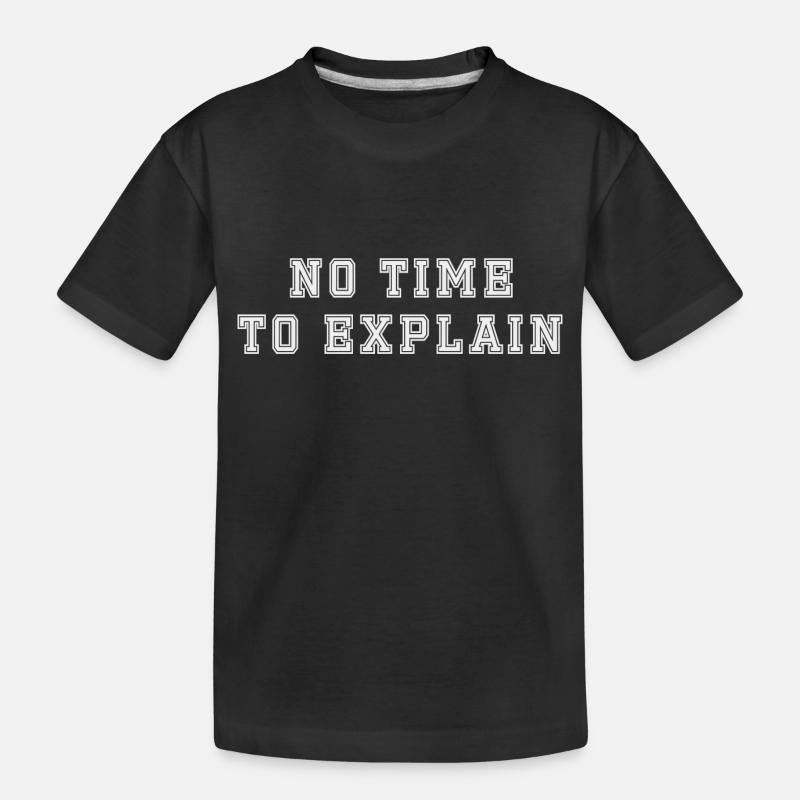 Pas le temps d’expliquer - T-shirt bio Premium Enfant - noir