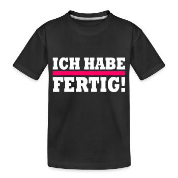 Ich habe fertig - Kinder Premium Bio T-Shirt - Schwarz - Vorne