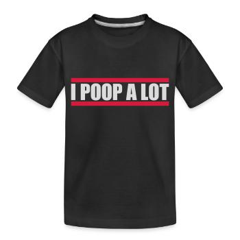 I poop a lot - Kids' Premium Organic T-Shirt - black - Front