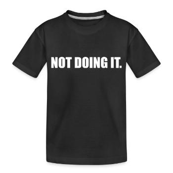 Tun Sie es nicht - Kinder Premium Bio T-Shirt - Schwarz - Vorne