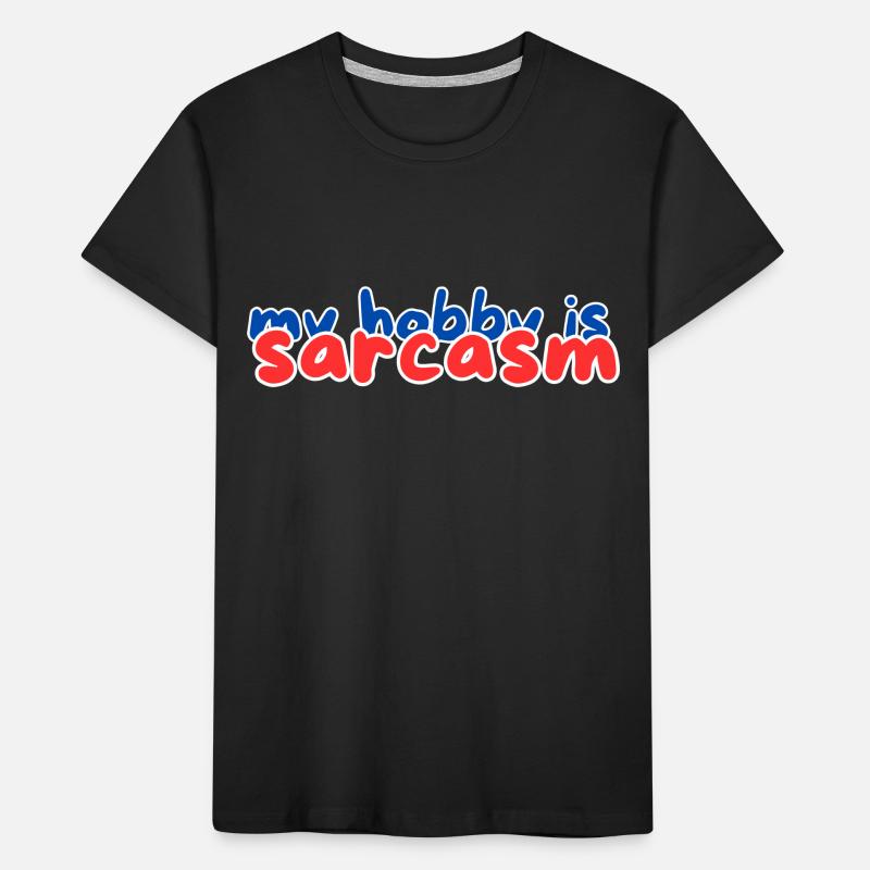 Mon passe-temps, c’est le sarcasme T-shirt bio Premium Enfant