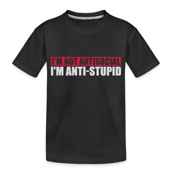 not antisocial anti stupid - Kids' Premium Organic T-Shirt - black - Front