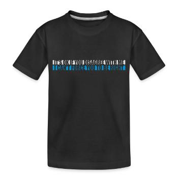 Vous n’êtes pas d’accord avec moi - T-shirt bio Premium Enfant - noir - Devant