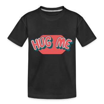 Hug me | Colors can be changed - Kids' Premium Organic T-Shirt - black - Front