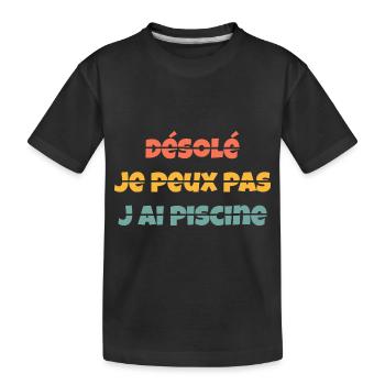 T shirt Désolé je peux pas j'ai piscine - T-shirt bio Premium Enfant - noir - Devant
