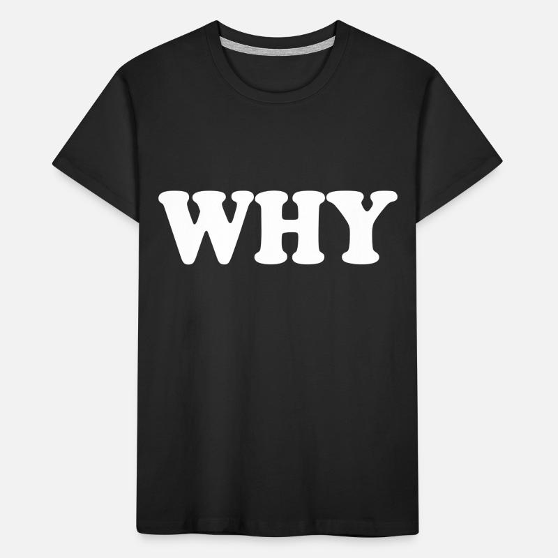 Why Kids' Premium Organic T-Shirt
