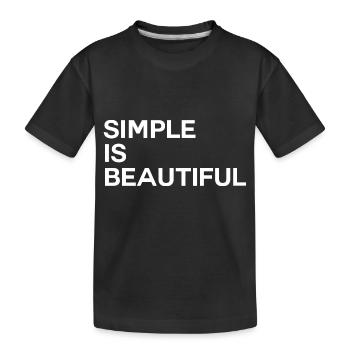 Simple Is Beautiful - Kids' Premium Organic T-Shirt - black - Front