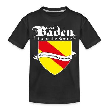 Über Baden lacht die Sonne, über Schwaben die Welt - Kinder Premium Bio T-Shirt - Schwarz - Vorne