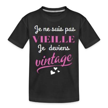 Je ne suis pas vieille je deviens vintage. - T-shirt bio Premium Enfant - noir - Devant