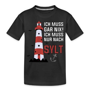 I don't have to do anything, I just have to go to Sylt - Kids' Premium Organic T-Shirt - black - Front