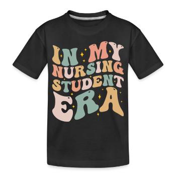 In My School Nurse Era In My Nursing Student Era - Kids' Premium Organic T-Shirt - black - Front