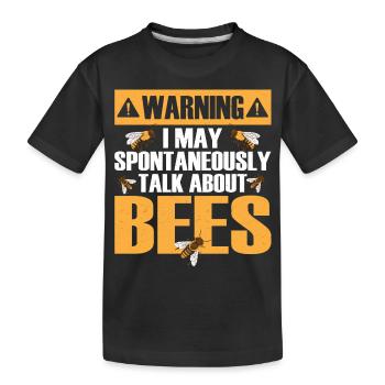 Warning I May Spontaneously Talk About Bees Beekee - Kinder Premium Bio T-Shirt - Schwarz - Vorne
