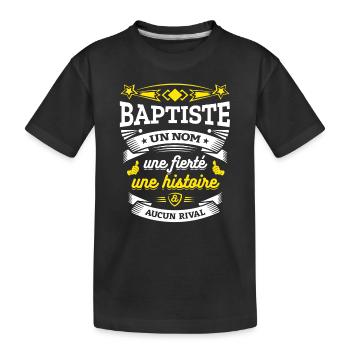 BAPTISTE UN NOM UNE FIERTÉ AUCUN RIVAL - T-shirt bio Premium Enfant - noir - Devant