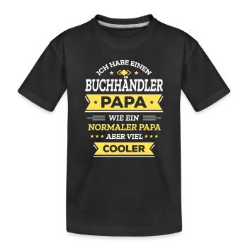BUCHHÄNDLER PAPA: COOL, VATERTAG, WEIHNACHTEN - Kinder Premium Bio T-Shirt - Schwarz - Vorne